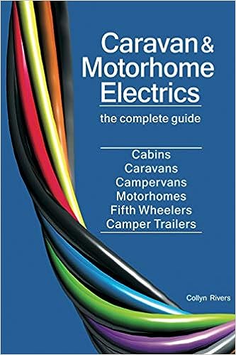 Caravan And Motorhome Electrics The Complete Guide Illustrated Collyn Rivers