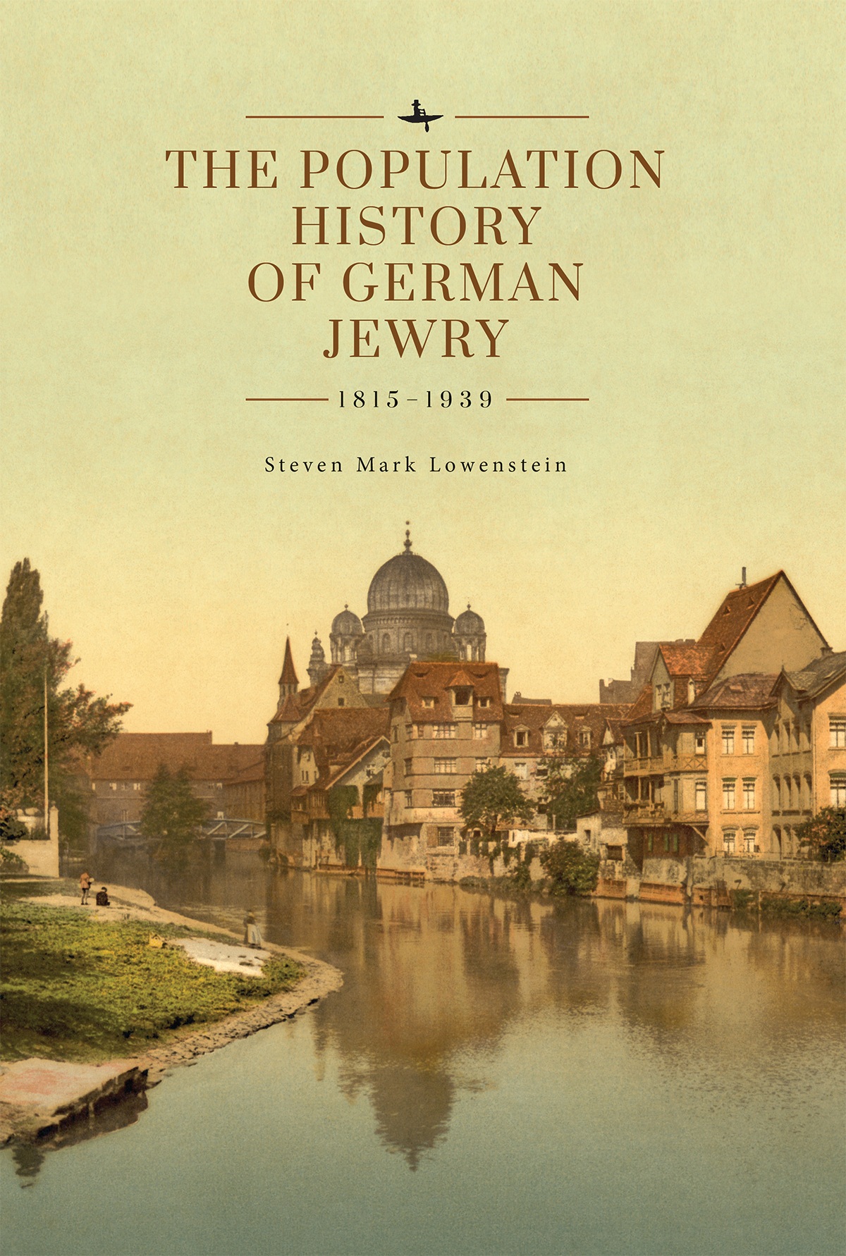 The Population History Of German Jewry 18151939 Steven Mark Lowenstein