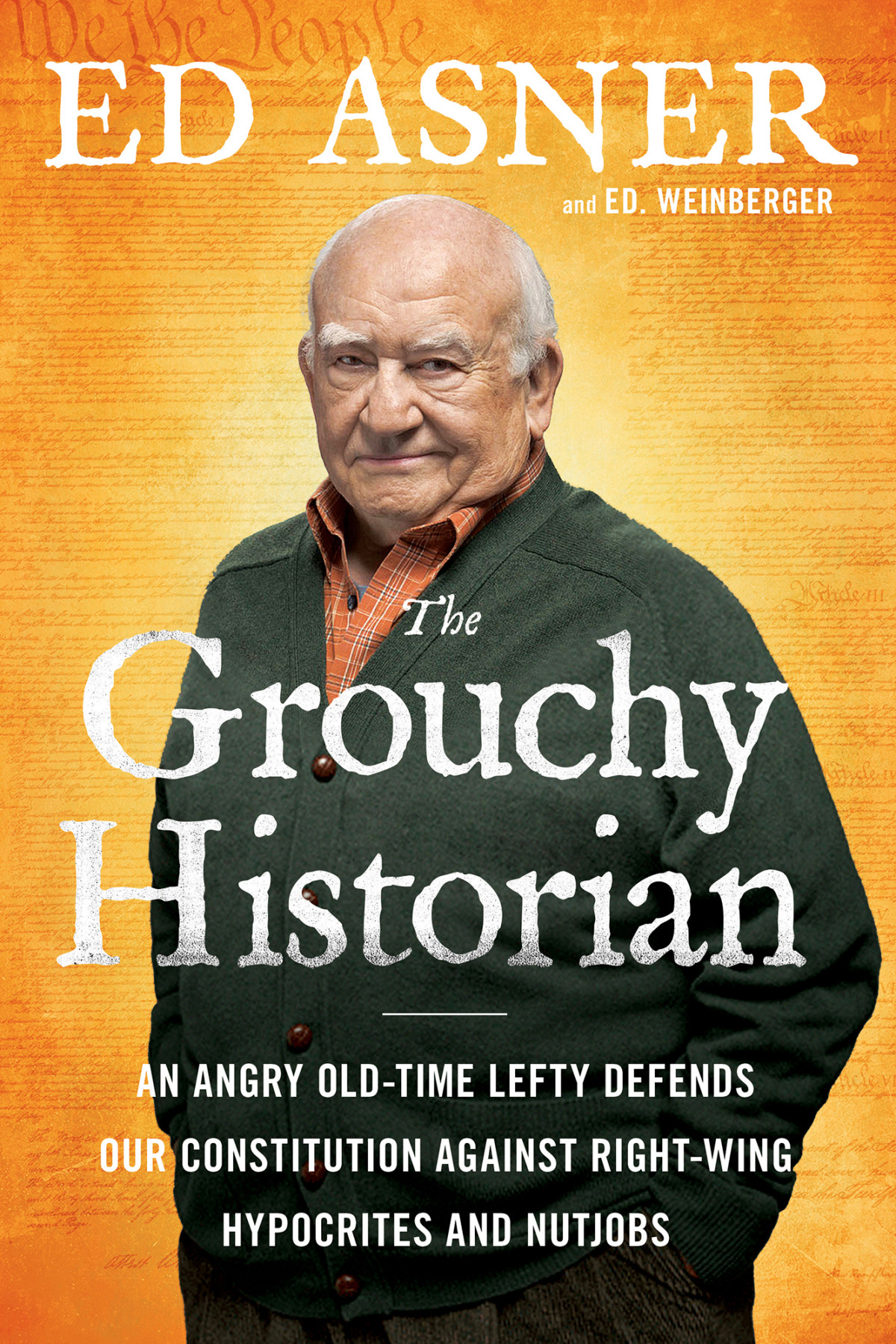 The Grouchy Historian An Oldtime Lefty Defends Our Constitution Against Rightwing Hypocrites And Nutjobs Ed Asner