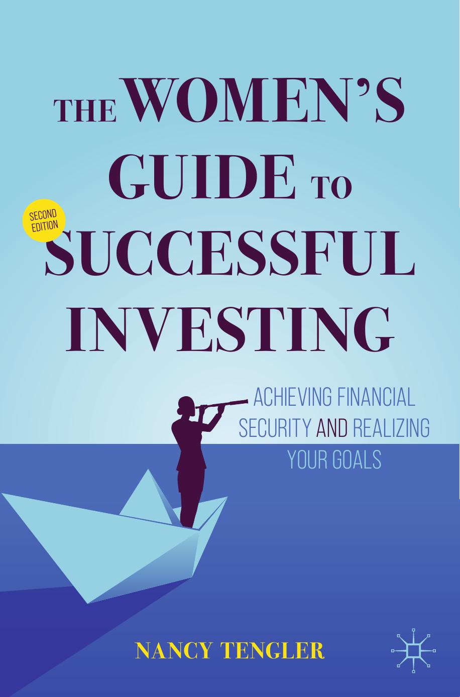 The Womens Guide To Successful Investing Achieving Financial Security And Realizing Your Goals 2nd Nancy Tengler