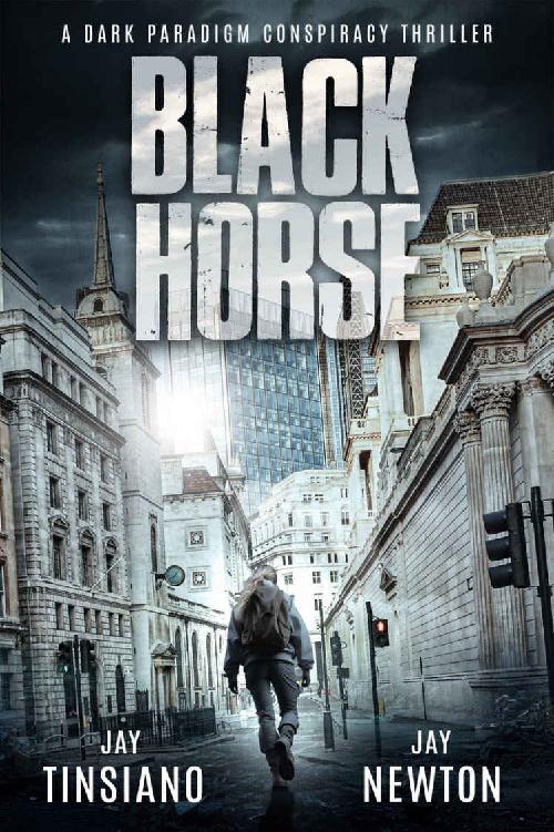 Black Horse A Dark Paradigm Conspiracy Thriller Book 3 Jay Tinsiano Jay Newton
