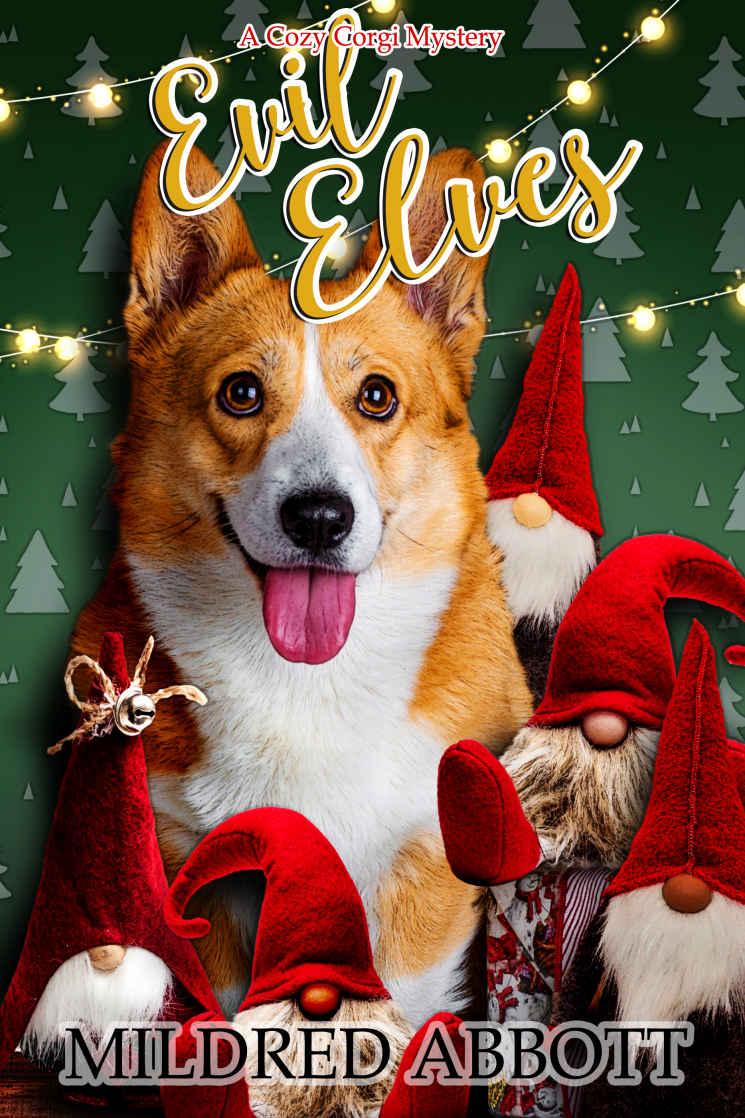 Evil Elves Cozy Corgi Mystery 15 Mildred Abbott