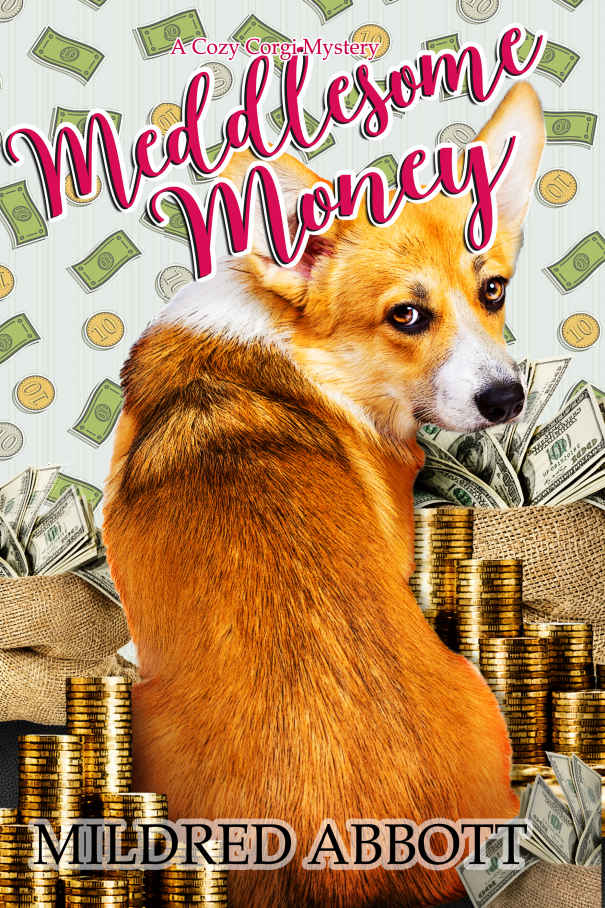 Meddlesome Money Cozy Corgi Mystery 13 Mildred Abbott
