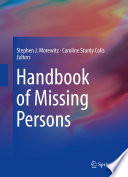 Handbook Of Missing Persons Stephen J Morewitz Caroline Sturdy Colls