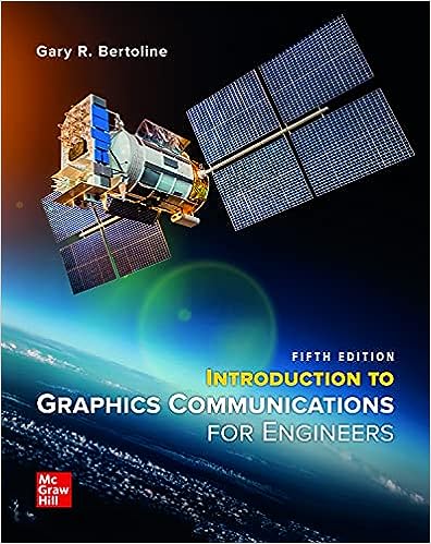 Introduction To Graphics Communications For Engineers 5th Edition Gary Robert Bertoline