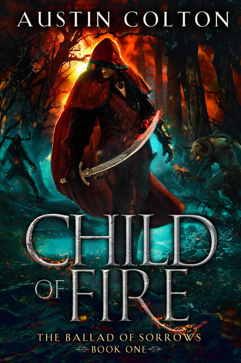 Child Of Fire The Ballad Of Sorrows Book 1 Colton Austin