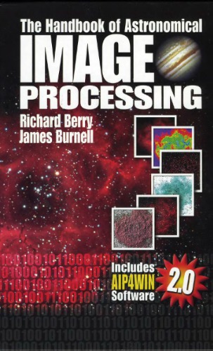 The Handbook Of Astronomical Image Processing Richard Berry James Burnell