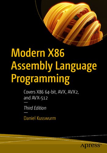 Modern X86 Assembly Language Programming Covers X86 64bit Avx Avx2 And Avx512 3rd Edition Daniel Kusswurm