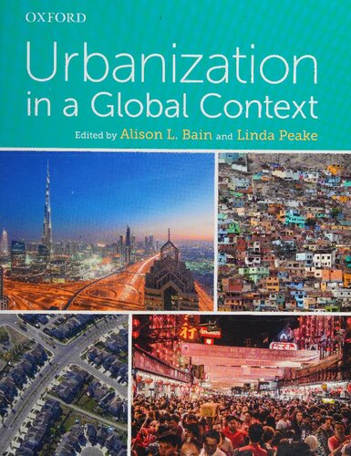 Urbanization In A Global Context 1st Edition Alison L Bain Linda Peake