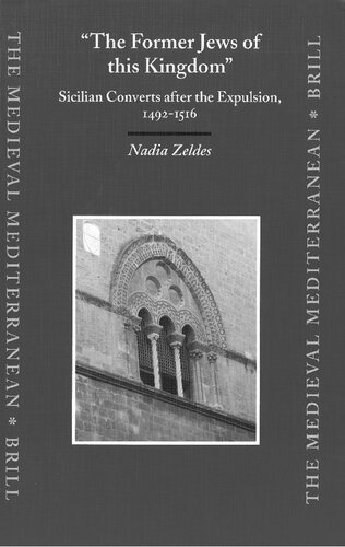 The Former Jews Of This Kingdom Sicilian Converts After The Expulsion 14921516 Nadia Zeldes