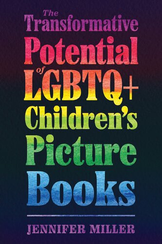 The Transformative Potential Of Lgbtq Childrens Picture Books Jennifer Miller
