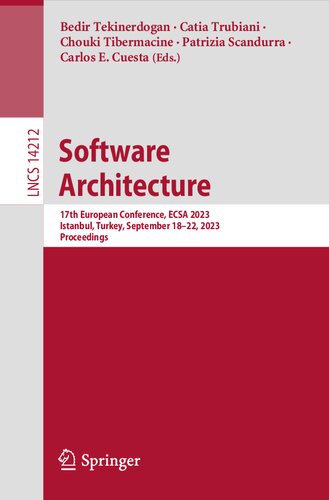 Software Architecture 17th European Conference Ecsa 2023 Istanbul Turkey September 1822 2023 Proceedings 1st Edition Bedir Tekinerdogan