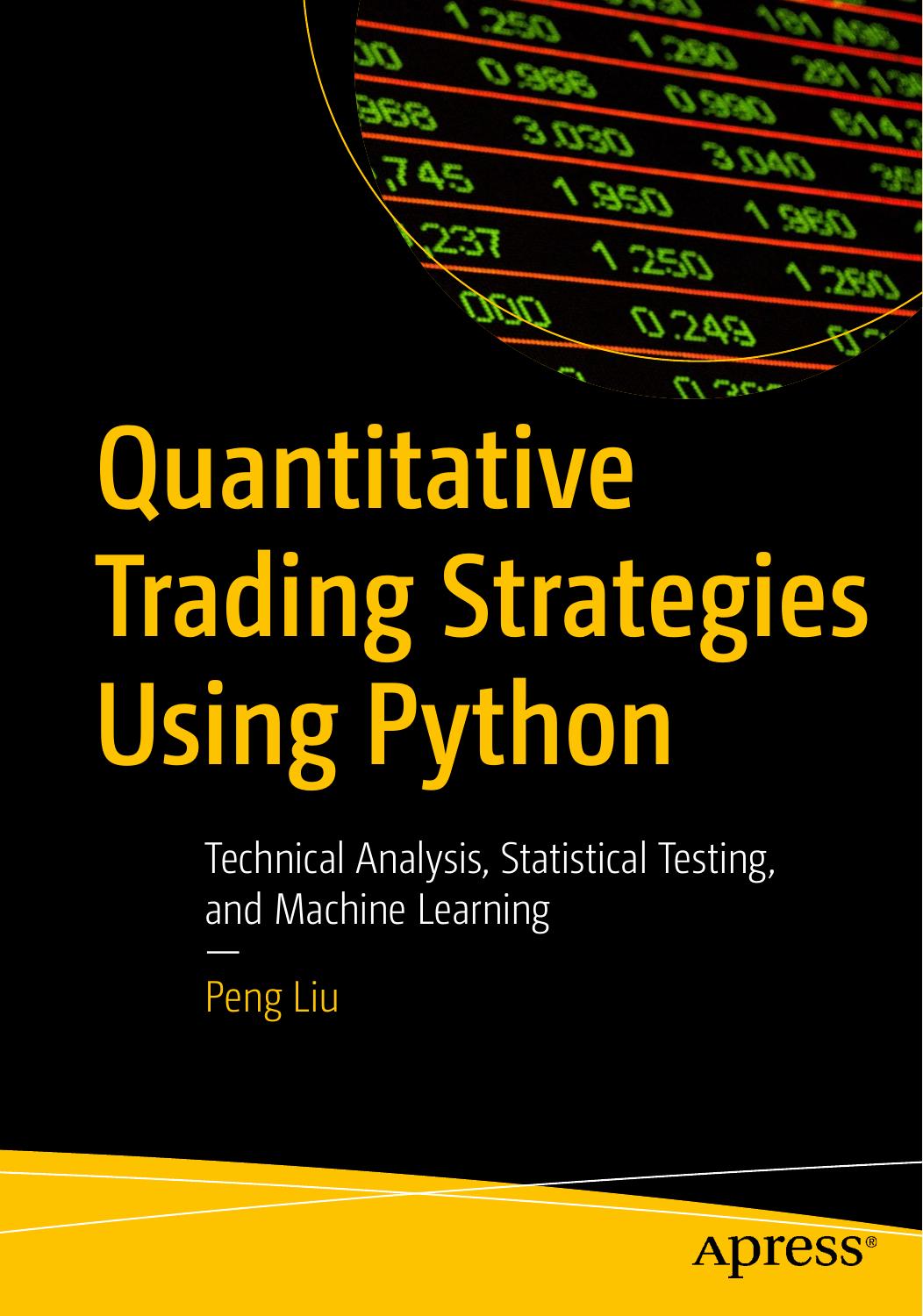 Quantitative Trading Strategies Using Python Technical Analysis Statistical Testing And Machine Learning Pengliu
