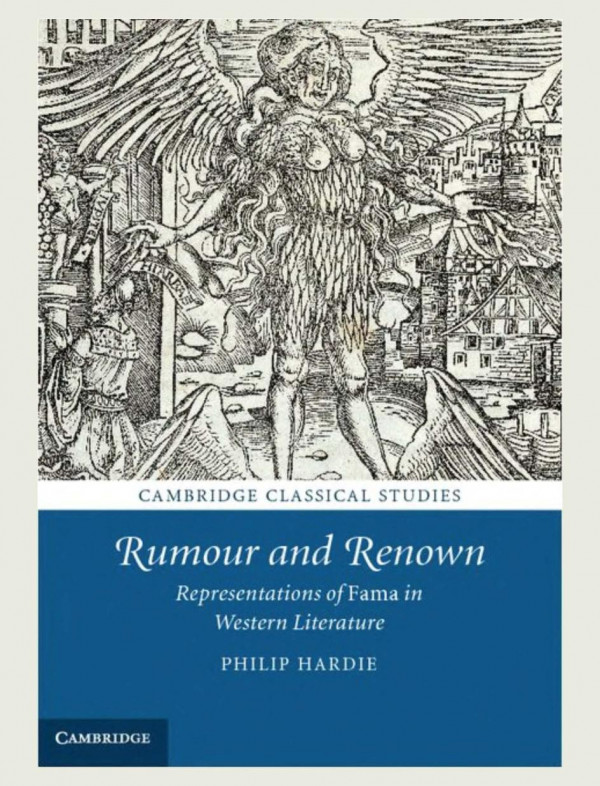 Rumour And Renown Representations Of Fama In Western Literature Illustrated Philip Hardie