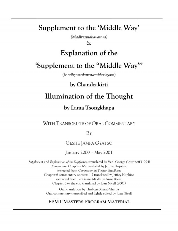 Supplement To The Middle Way Madhyamakavatara Explanation Of The Supplement To The Middle Way Madhyamakavatarabhashyam By Chandrakirti Illumination Of The Thought By Lama Tsongkhapa With Transcripts Of Oral Commentary By Geshe Jampa Chandrakirti