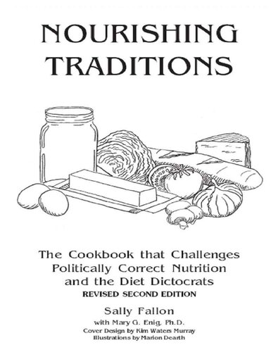 Nourishing Traditions The Cookbook That Challenges Politically Correct Nutrition And The Diet Dictocrats 2nd Edition Fallon