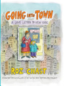 Going Into Town A Love Letter To New York Roz Chast