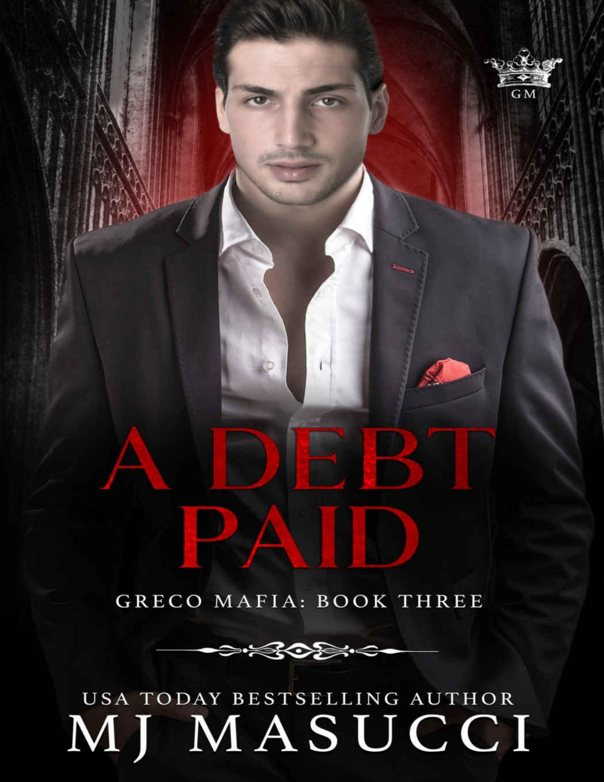 A Debt Paid A Dark Mafia Romance Greco Mafia Book 3 Mj Masucci