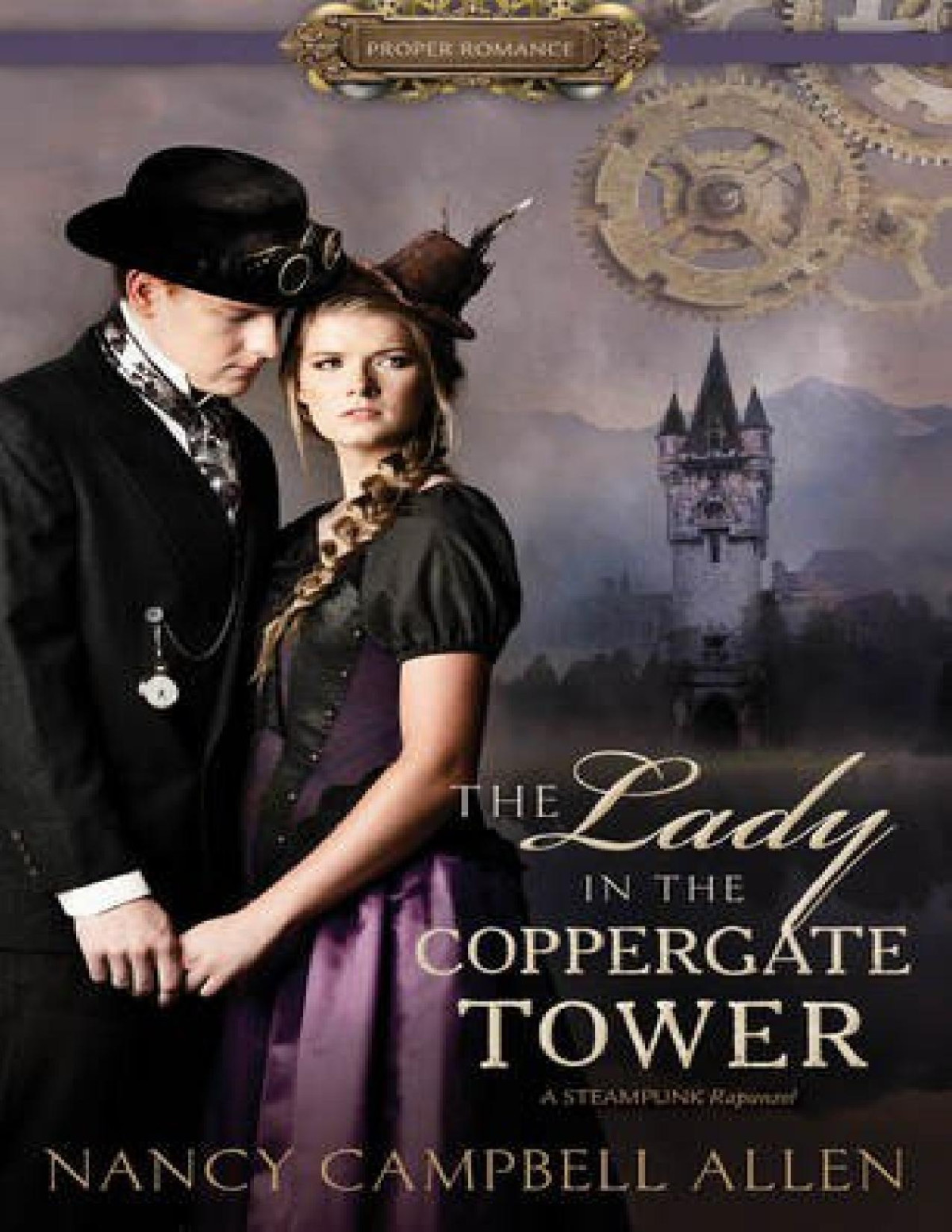 The Lady In The Coppergate Tower Steampunk Proper Romance 3 Nancy Campbell Allen