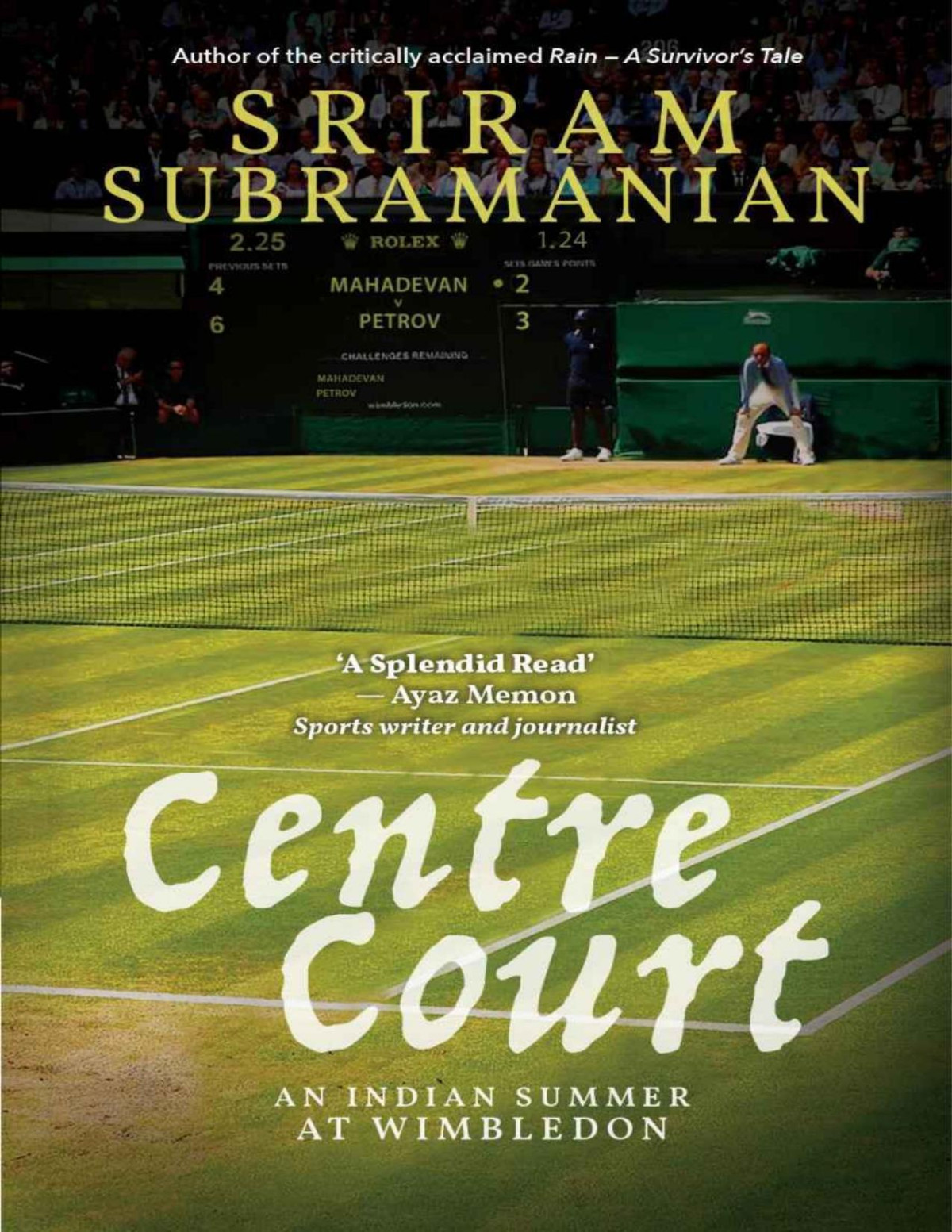 Centre Court An Indian Summer In Wimbledon Subramanian Sriram