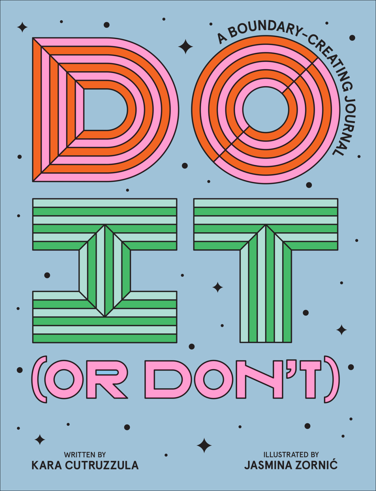 Do It Or Dont A Boundarycreating Journal Start Before Youre Ready Kara Cutruzzula