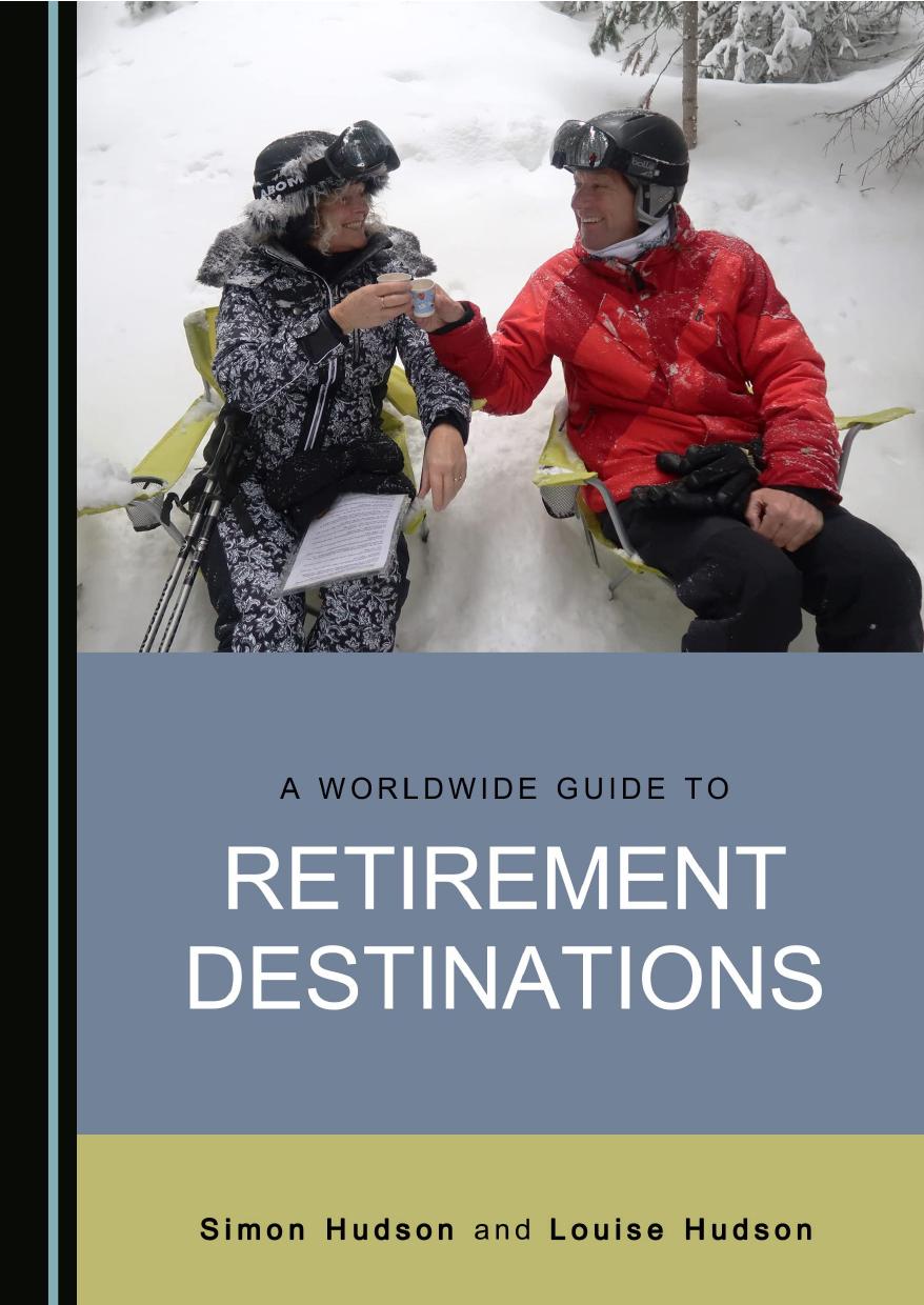 A Worldwide Guide To Retirement Destinations 1st Edition Louise Hudson Simon Hudson