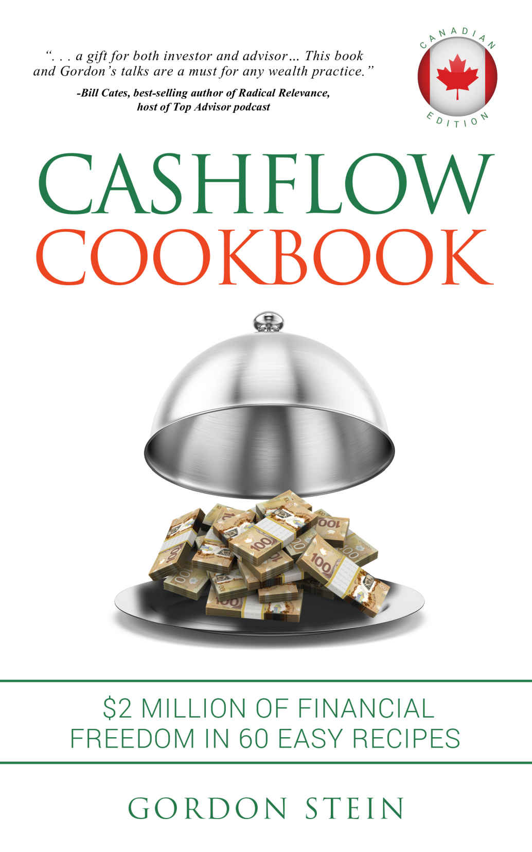 Cashflow Cookbook Canadian Edition 2 Million Of Financial Freedom In 60 Easy Recipes Gordon Stein