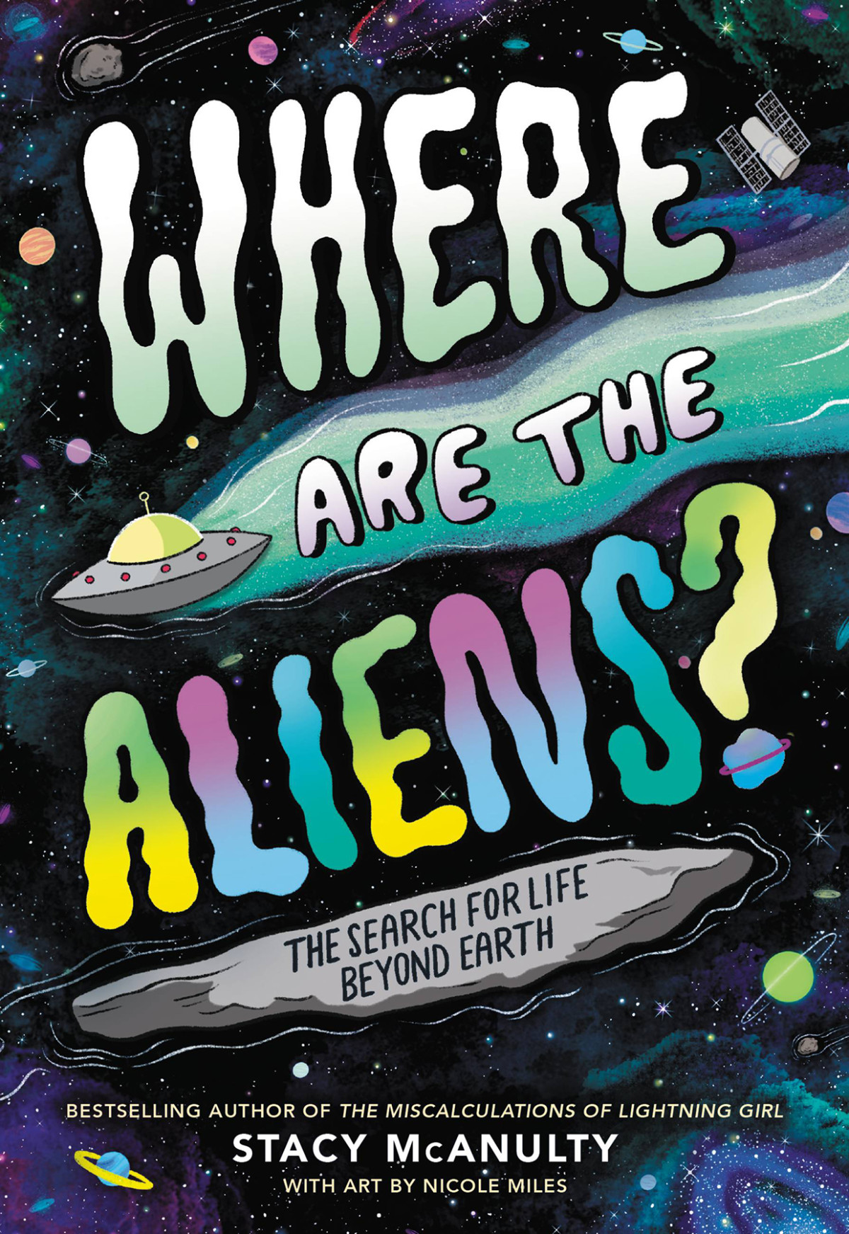 Where Are The Aliens The Search For Life Beyond Earth Stacy Mcanulty Nicole Miles