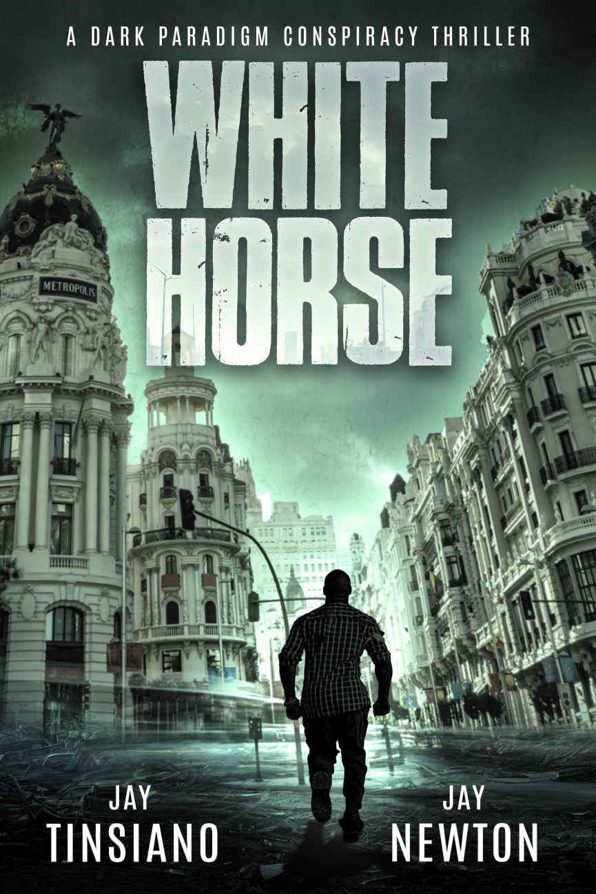 White Horse A Dark Paradigm Conspiracy Thriller Book 1 Jay Tinsiano Jay Newton