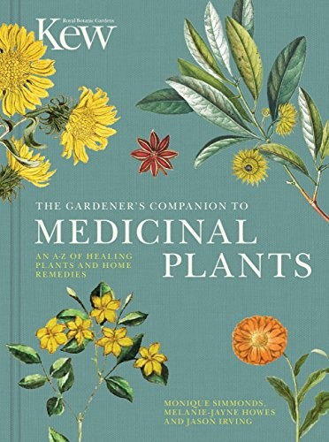 The Gardeners Companion To Medicinal Plants Royal Botanic Gardens Kew