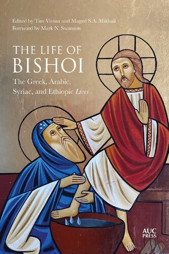The Life Of Bishoi The Greek Arabic Syriac And Ethiopic Lives Tim Vivian Maged Sa Mikhail