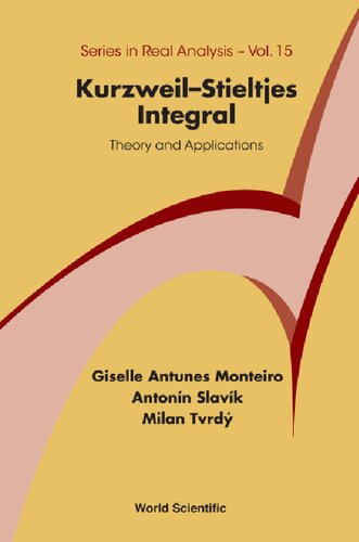 Kurzweilstieltjes Integral Theory And Applications 1st Edition Giselle Antunes Monteiro