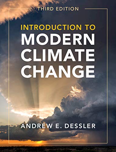 Introduction To Modern Climate Change 3rd Edition 3rd Andrew E Dessler