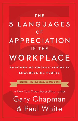 The 5 Languages Of Appreciation In The Workplace Empowering Organizations By Encouraging People Gary Chapman Paul White