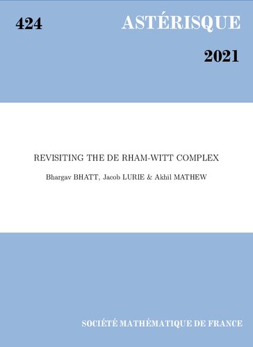 Revisiting The De Rhamwitt Complex Bhargav Bhatt Jacob Lurie