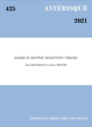 Norms In Motivic Homotopy Theory Tom Bachmann Marc Hoyois