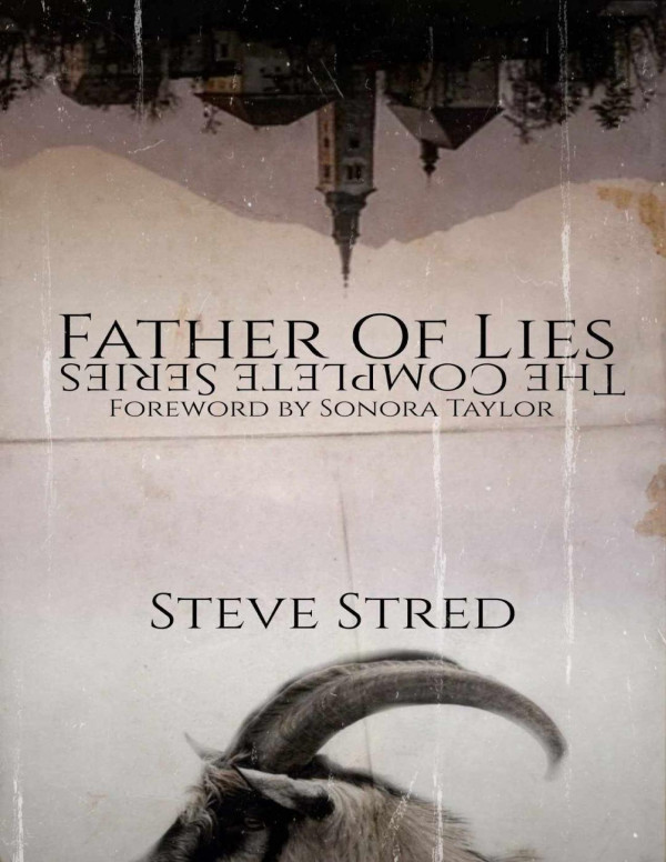 Father Of Lies The Complete Series Steve Stred