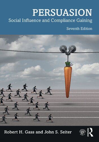 Persuasion Social Influence And Compliance Gaining 7th Edition Robert H Gass