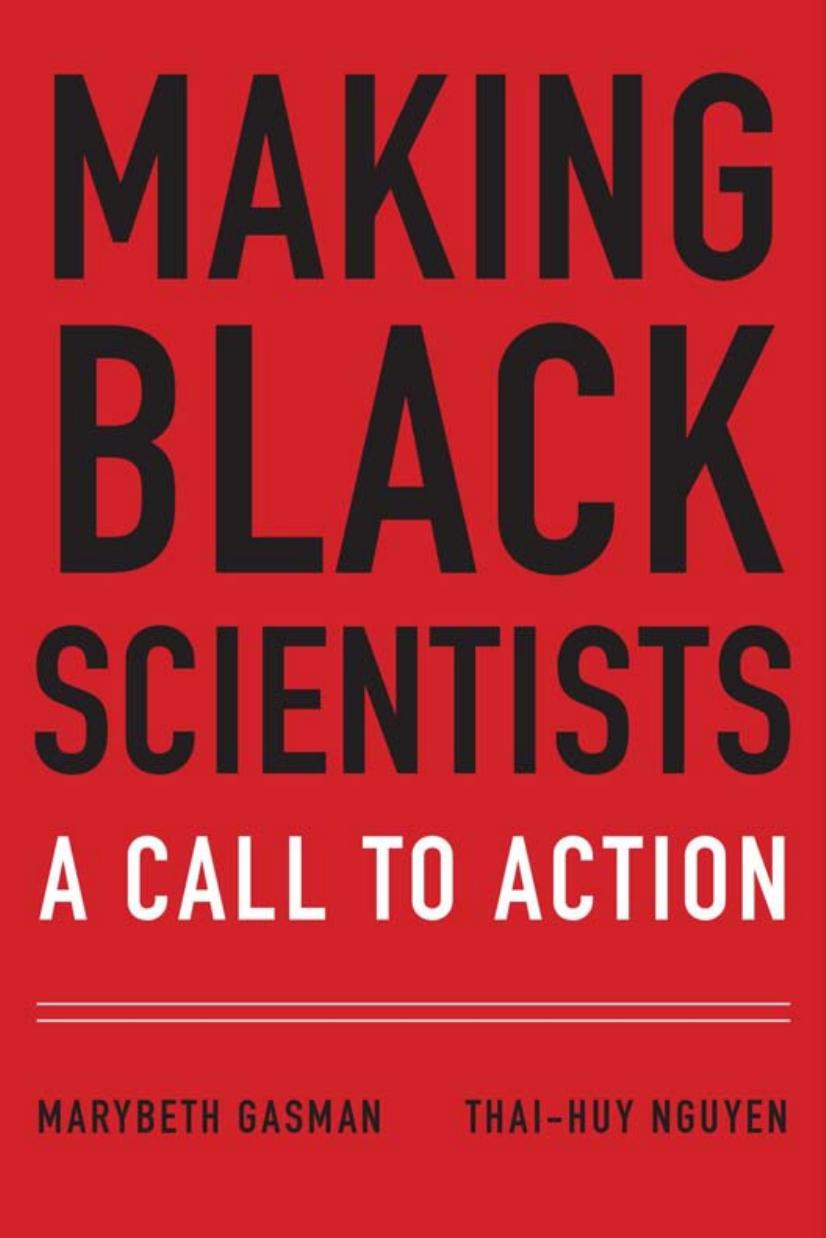 Making Black Scientists A Call To Action Marybeth Gasman