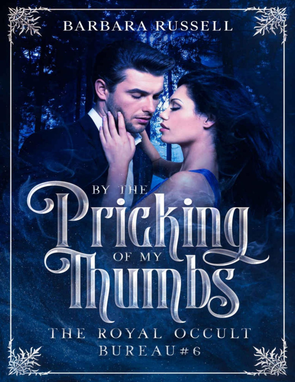 By The Pricking Of My Thumbs The Royal Occult Bureau Book 6 Barbara Russell