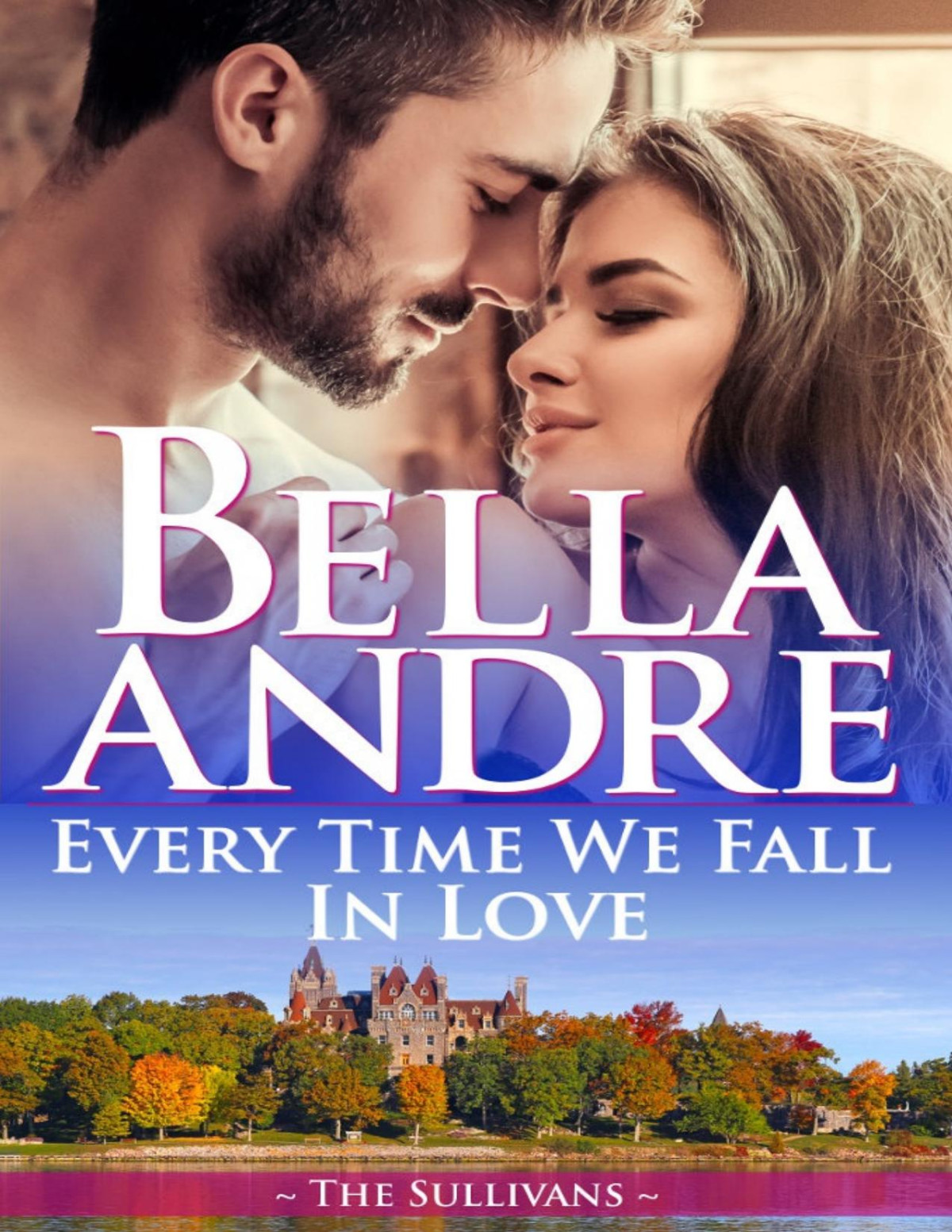 Every Time We Fall In Love Bella Andre