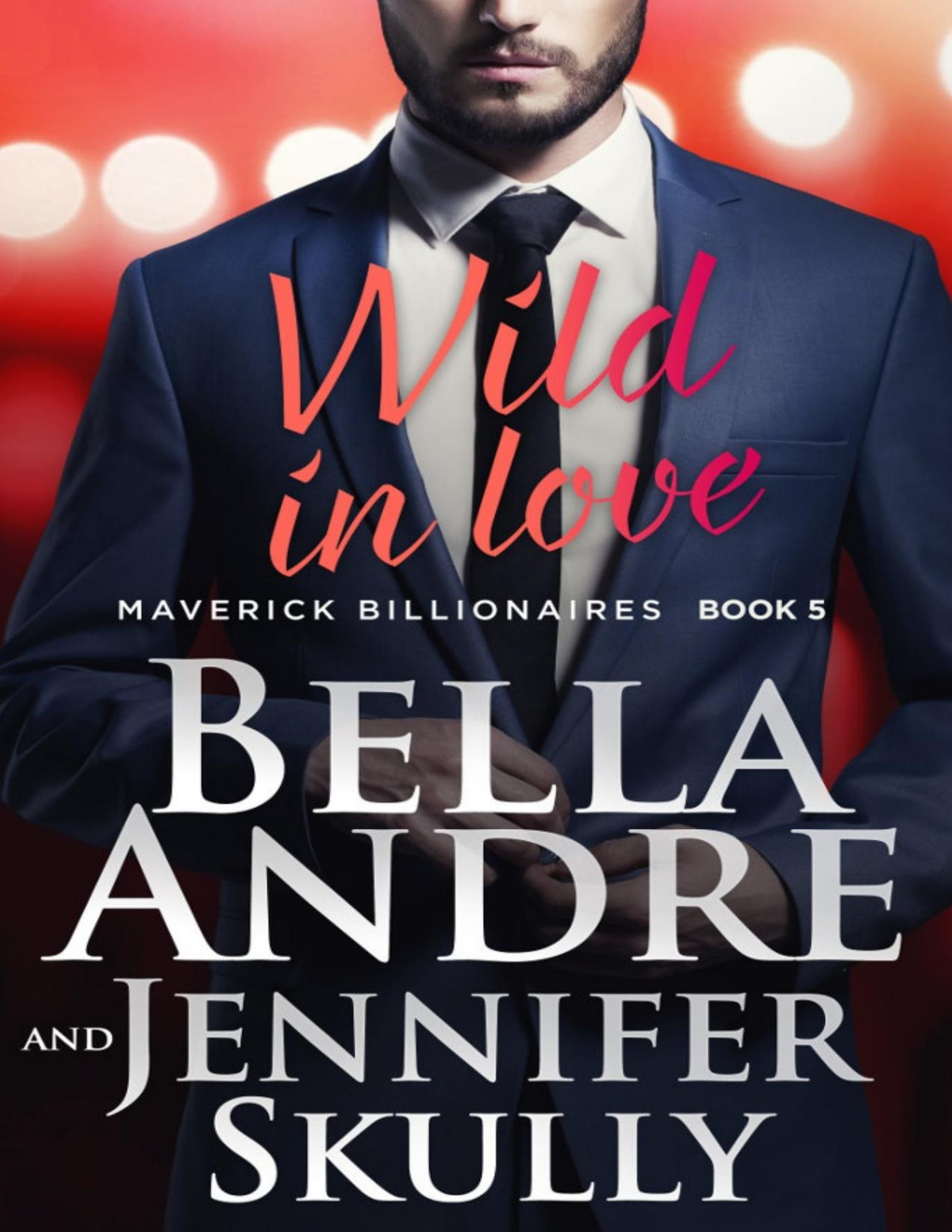 Wild In Love Bella Andre Jennifer Skully