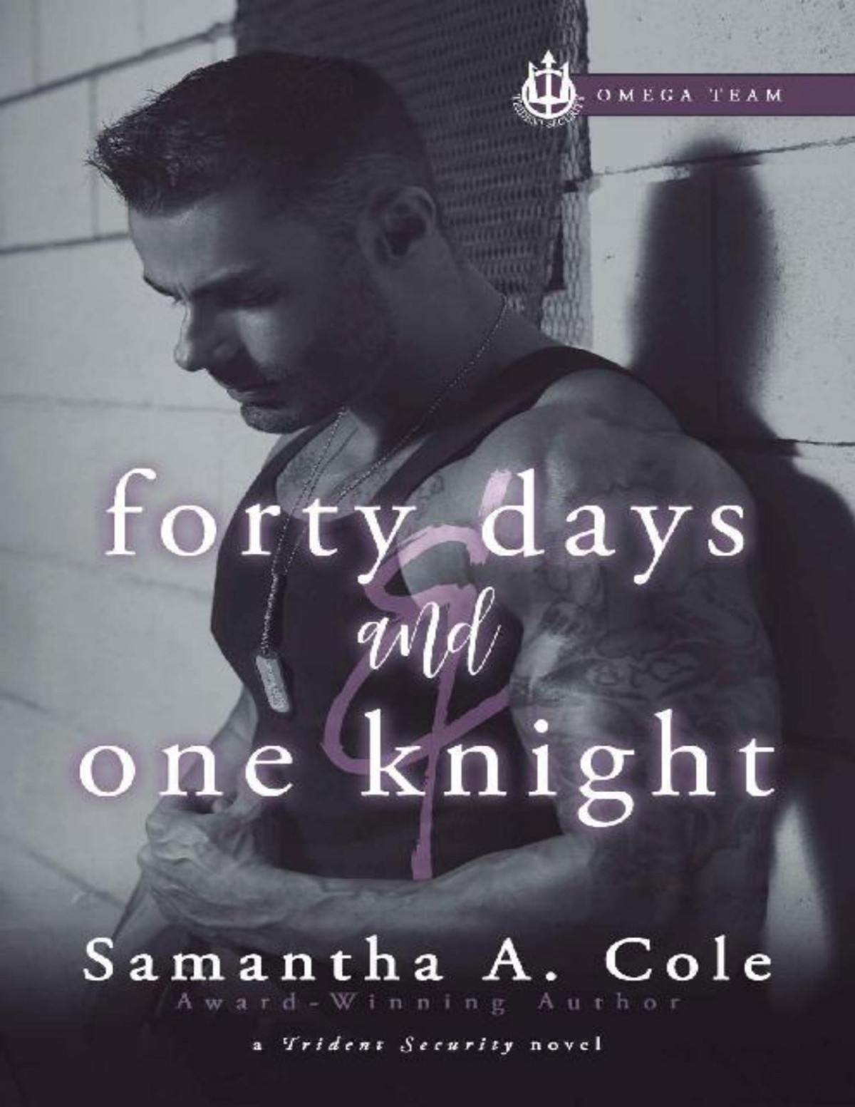 Forty Days One Knight Trident Security Omega Team Book 2 Samantha A Cole