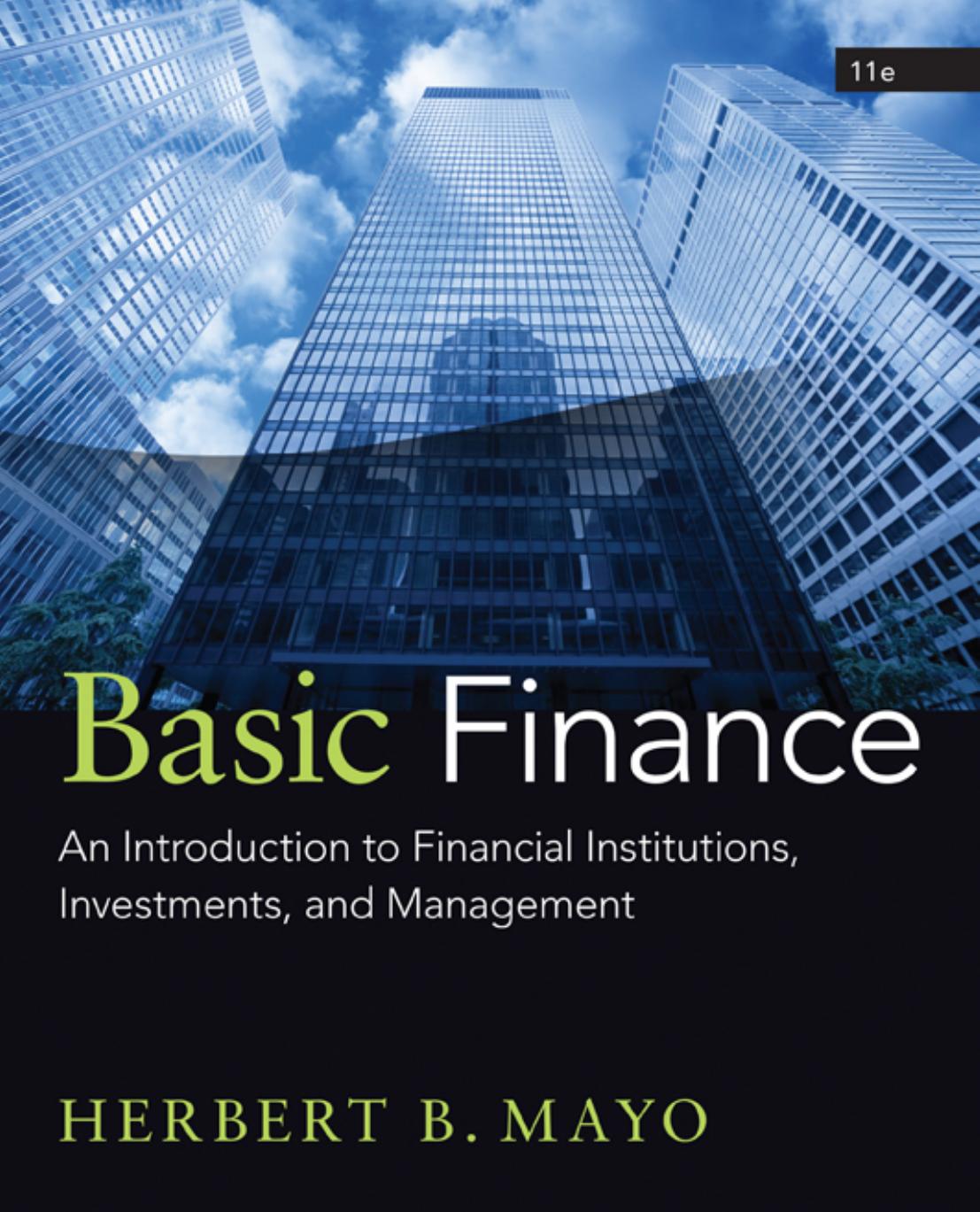 Basic Finance An Introduction To Financial Institutions Investments And Management 11th Herbert B Mayo