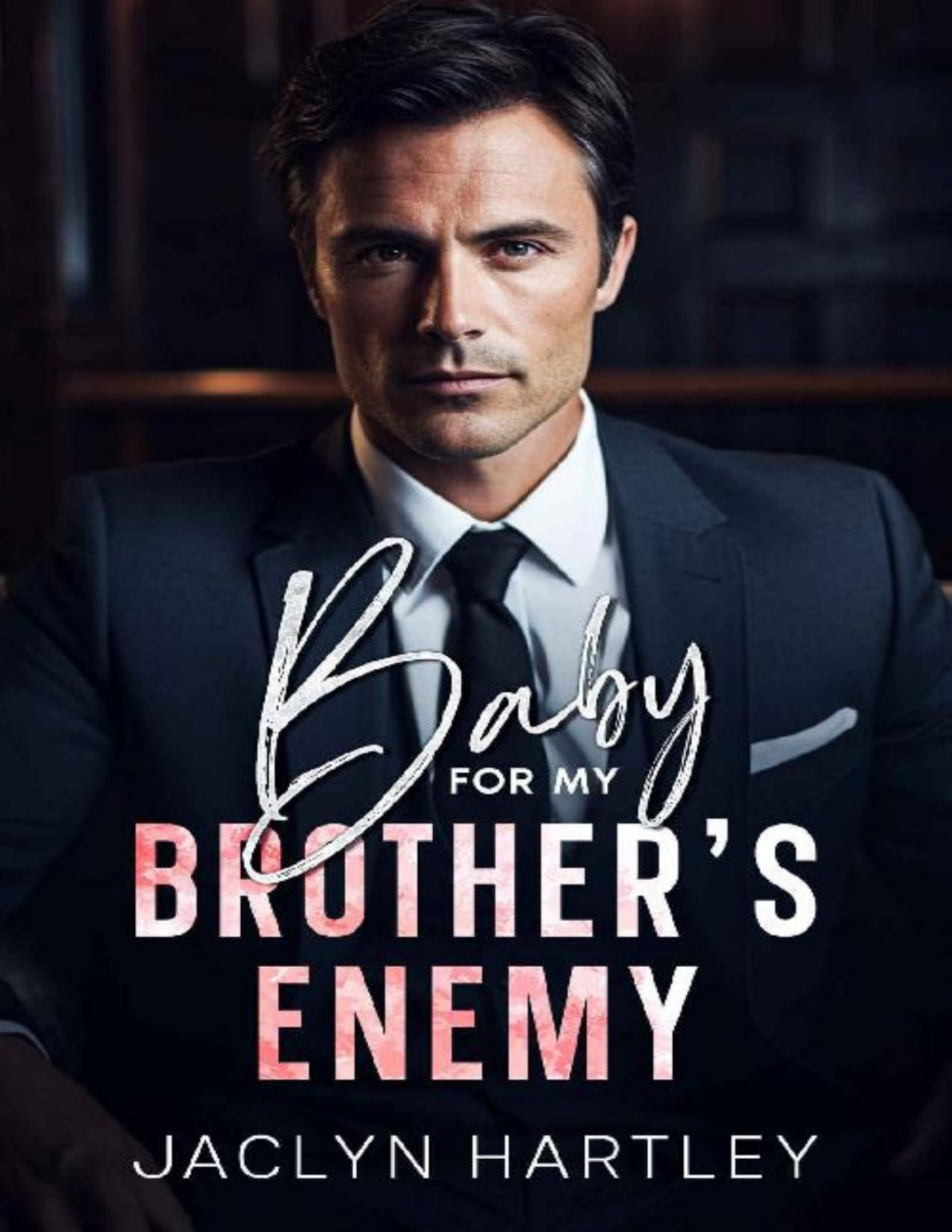 Baby For My Brothers Enemy A Single Dad Billionaire Romance Jaclyn Hartley