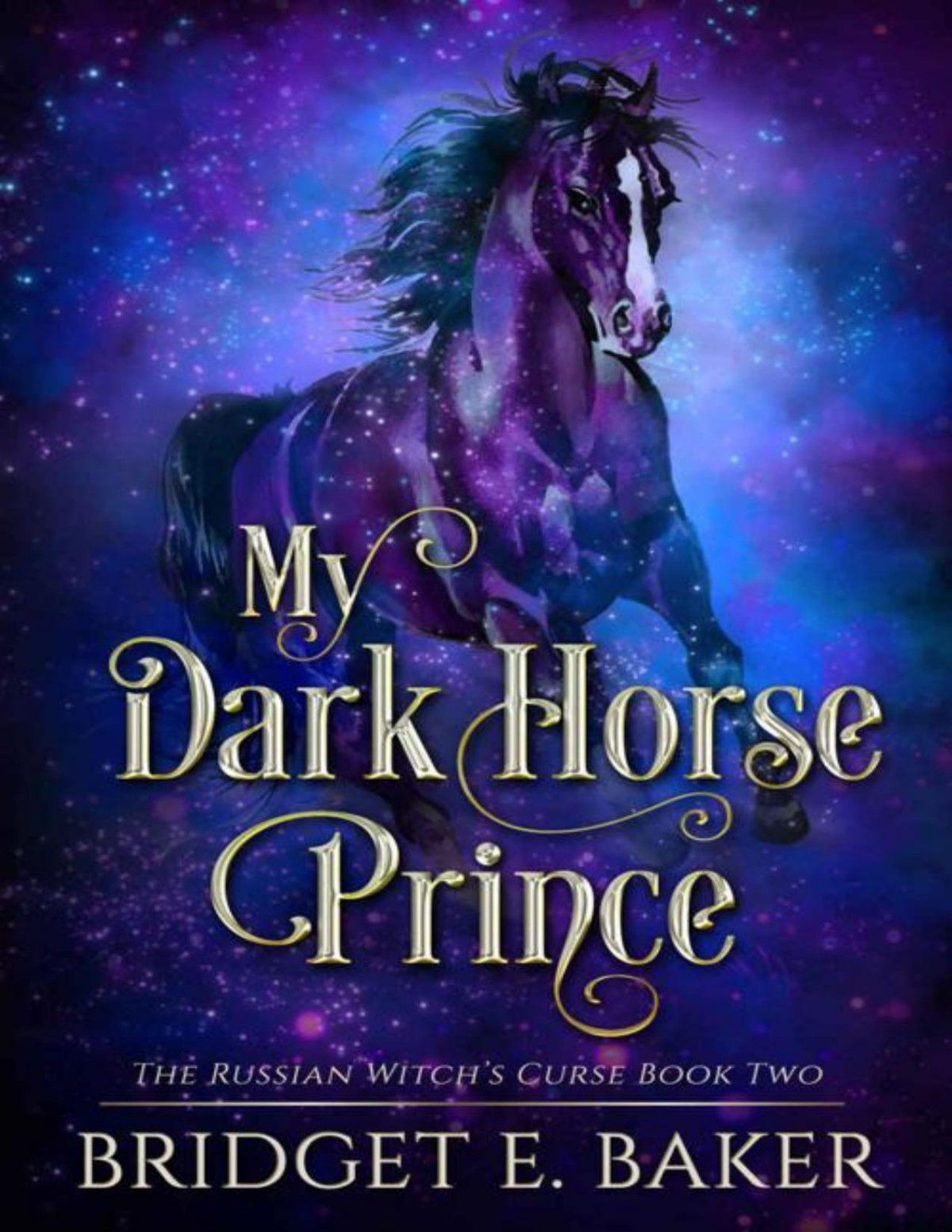 My Dark Horse Prince The Russian Witchs Curse Book 2 Bridget E Baker