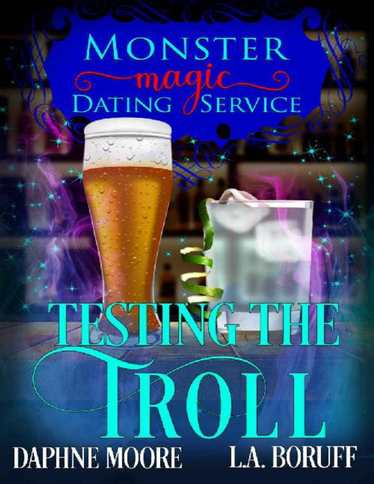 Testing The Troll A Monstrous Romantic Comedy Monster Magic Dating Service Book 4 La Boruff Daphne Moore