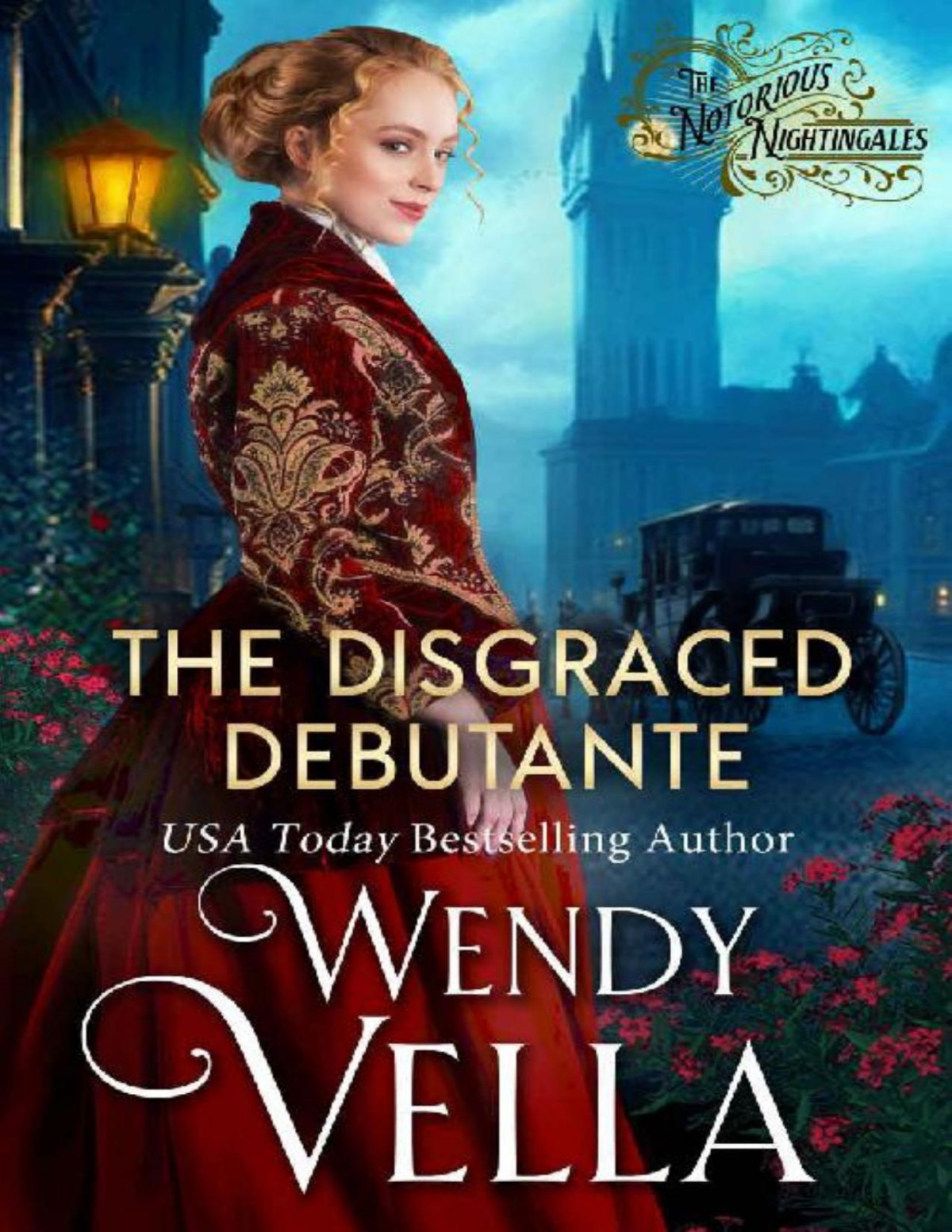 The Disgraced Debutante The Notorious Nightingales Book 1 Wendy Vella