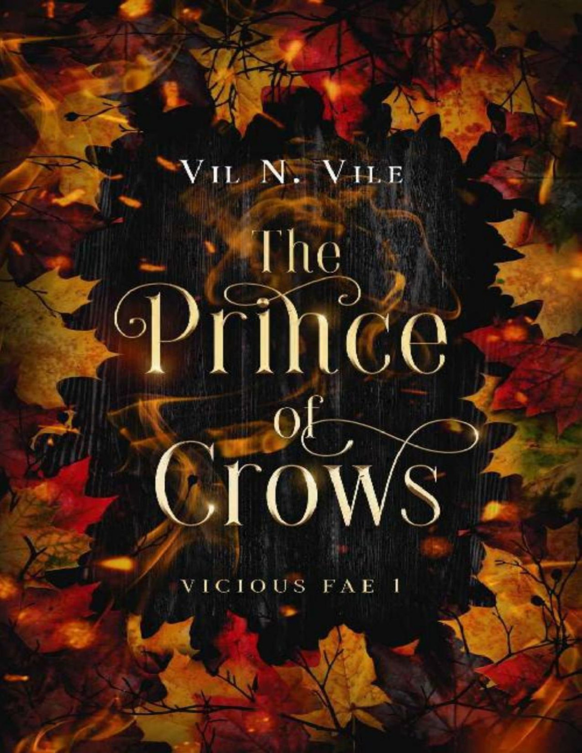 The Prince Of Crows A Why Choose Halloween Fae Fantasy Vicious Fae Book 1 Vil N Vile