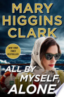 All By Myself Alone Mary Higgins Clark